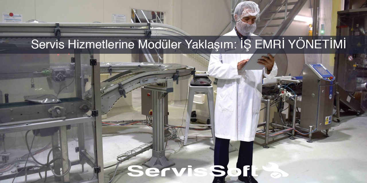 Servis Dönüşümünde İş Emri Yönetimi
